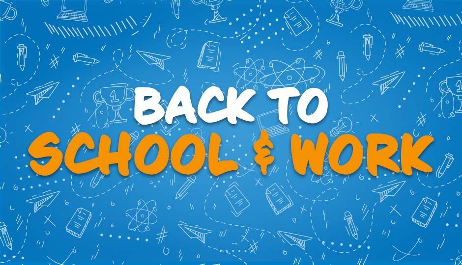 Back to School & Work