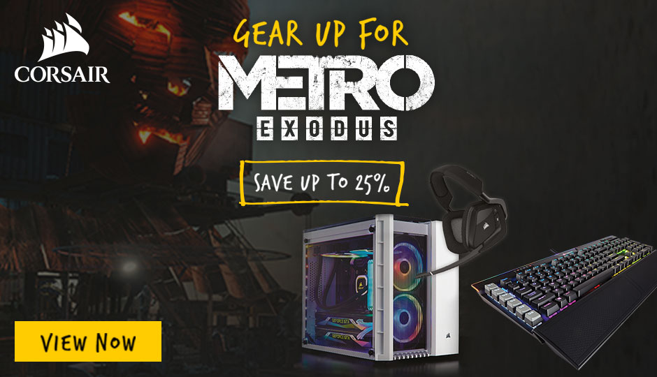 CORSAIR GEAR UP FOR METRO EXODUS